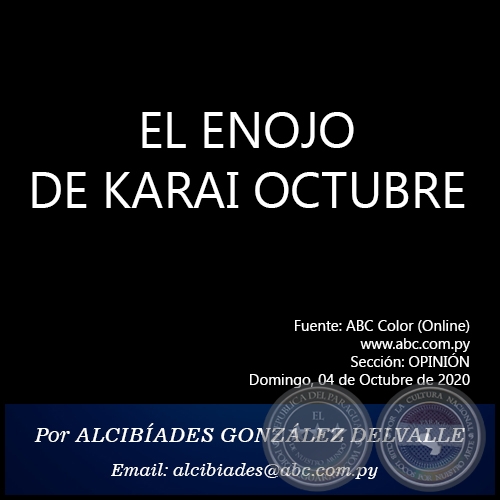 EL ENOJO DE KARAI OCTUBRE - Por ALCIBÍADES GONZÁLEZ DELVALLE - Domingo, 04 de Octubre de 2020